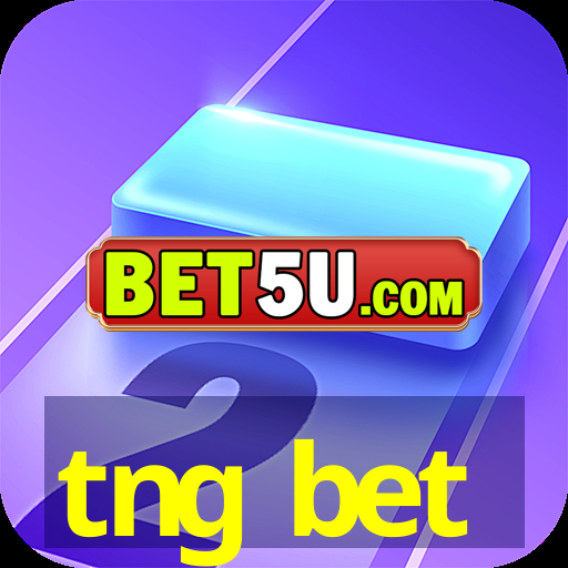 tng bet